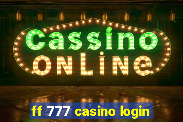 ff 777 casino login